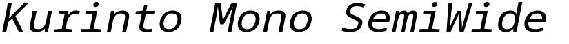 Kurinto Mono SemiWide Italic font