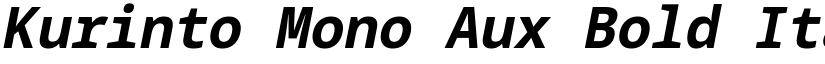 Kurinto Mono Aux Bold Italic font