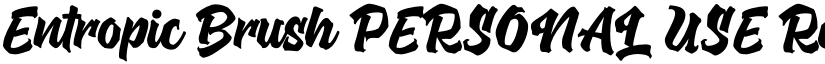 Entropic Brush PERSONAL USE Regular font