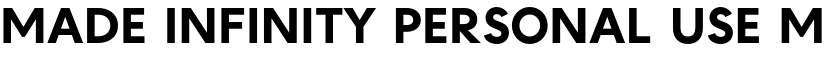 MADE INFINITY PERSONAL USE Medium font