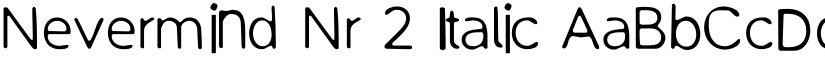 Nevermind Nr 2 Italic font