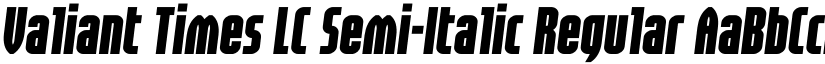Valiant Times LC Semi-Italic Regular font