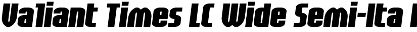 Valiant Times LC Wide Semi-Ita Regular font