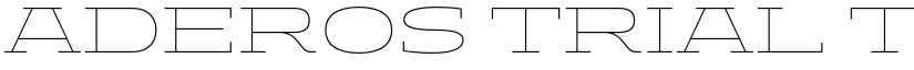 ADEROS TRIAL Thin Expanded font