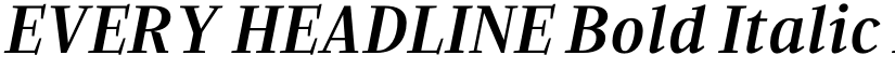 EVERY HEADLINE Bold Italic font