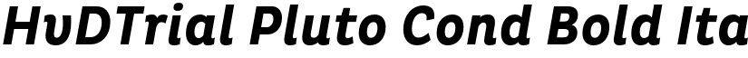 HvDTrial Pluto Cond Bold Italic font