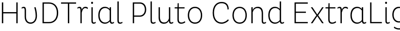 HvDTrial Pluto Cond ExtraLight font