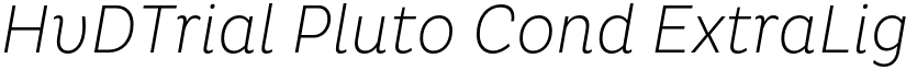 HvDTrial Pluto Cond ExtraLight Italic font