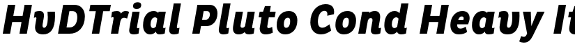 HvDTrial Pluto Cond Heavy Italic font