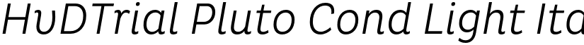 HvDTrial Pluto Cond Light Italic font