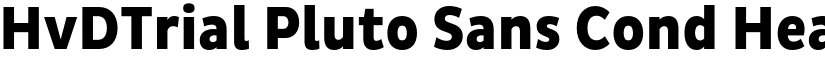 HvDTrial Pluto Sans Cond Heavy font