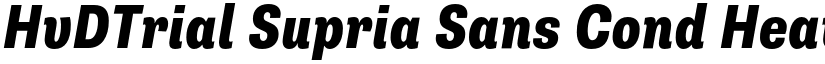 HvDTrial Supria Sans Cond Heavy Italic font