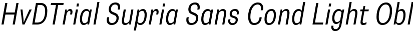 HvDTrial Supria Sans Cond Light Oblique font