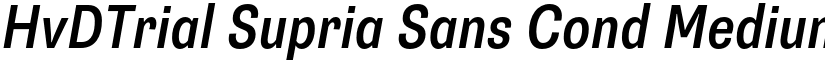 HvDTrial Supria Sans Cond Medium Oblique font