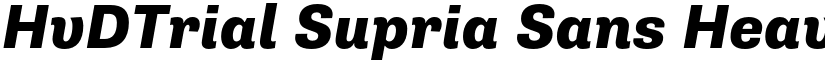 HvDTrial Supria Sans Heavy Italic font