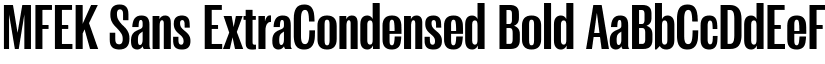 MFEK Sans ExtraCondensed Bold font