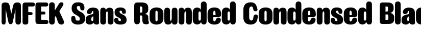 MFEK Sans Rounded Condensed Black font