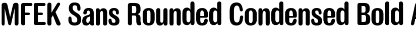 MFEK Sans Rounded Condensed Bold font