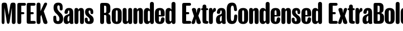 MFEK Sans Rounded ExtraCondensed ExtraBold font