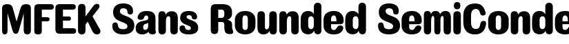 MFEK Sans Rounded SemiCondensed ExtraBold font