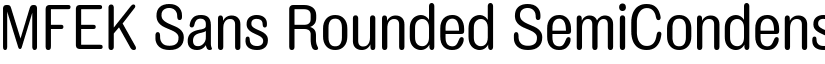 MFEK Sans Rounded SemiCondensed Regular font