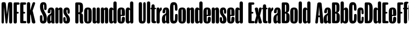 MFEK Sans Rounded UltraCondensed ExtraBold font
