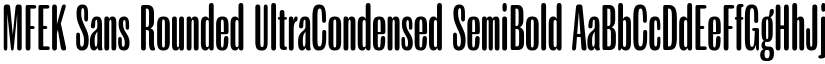 MFEK Sans Rounded UltraCondensed SemiBold font