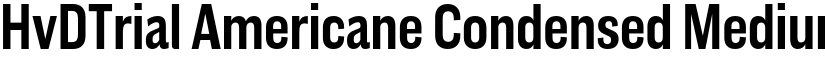 HvDTrial Americane Condensed Medium font