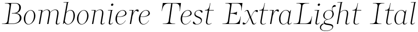 Bomboniere Test ExtraLight Italic font