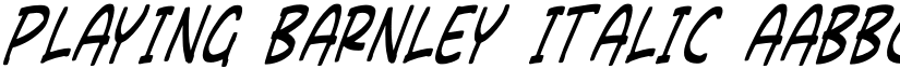 Playing Barnley Italic font