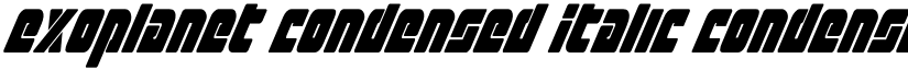 Exoplanet Condensed Italic Condensed Italic font