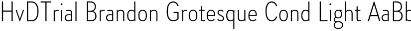 HvDTrial Brandon Grotesque Cond Light font