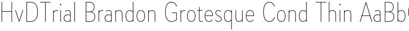 HvDTrial Brandon Grotesque Cond Thin font