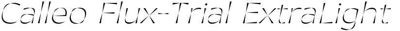 Calleo Flux-Trial ExtraLight Italic font