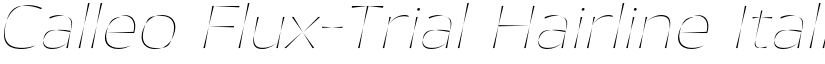 Calleo Flux-Trial Hairline Italic font