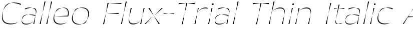 Calleo Flux-Trial Thin Italic font
