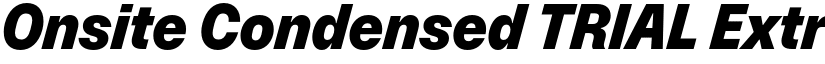 Onsite Condensed TRIAL Extrabold Italic font
