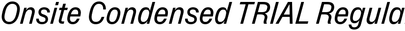 Onsite Condensed TRIAL Regular Italic font
