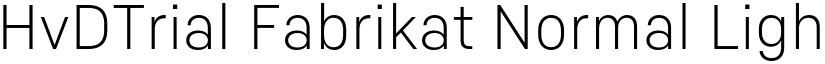 HvDTrial Fabrikat Normal Light font