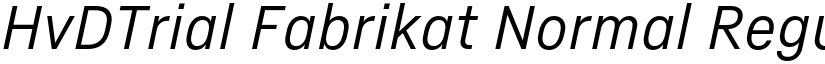 HvDTrial Fabrikat Normal Regular Italic font