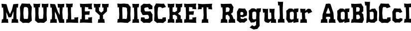MOUNLEY DISCKET Regular font