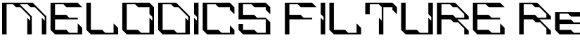MELODICS FILTURE Regular font