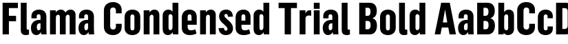 Flama Condensed Trial Bold font