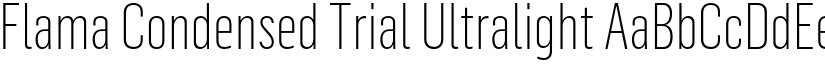 Flama Condensed Trial Ultralight font