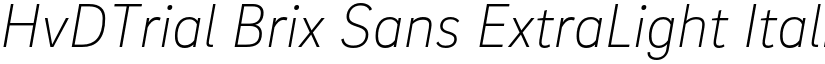 HvDTrial Brix Sans ExtraLight Italic font