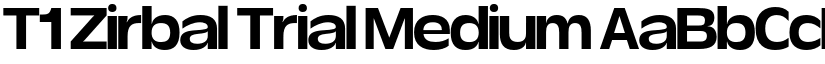 T1 Zirbal Trial Medium font