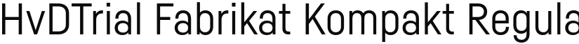 HvDTrial Fabrikat Kompakt font download