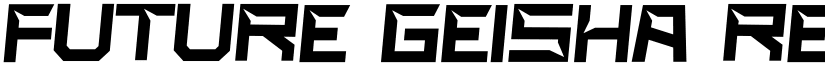 FUTURE GEISHA Regular font