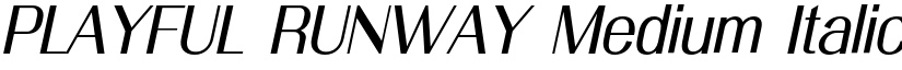 PLAYFUL RUNWAY Medium Italic font