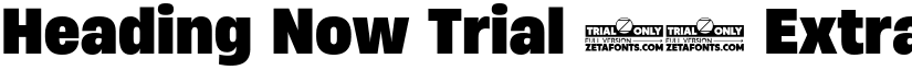 Heading Now Trial 67 Extrabold font